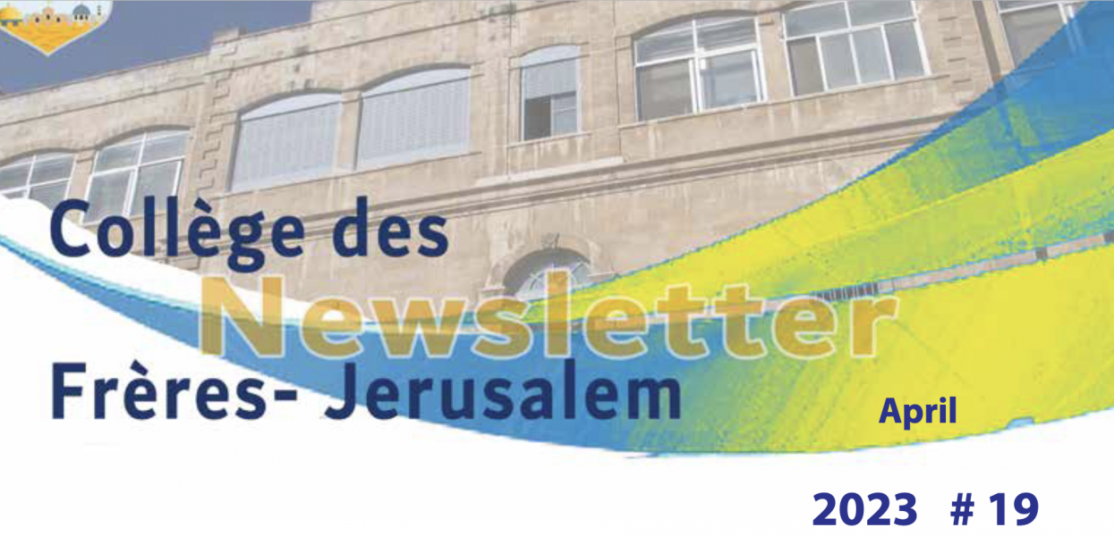 Newsletter april 2023: Collège des Frères Jérusalem