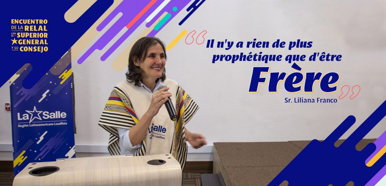Sr. Liliana Franco : « Il n’y a rien de plus prophétique que d’être Frère »