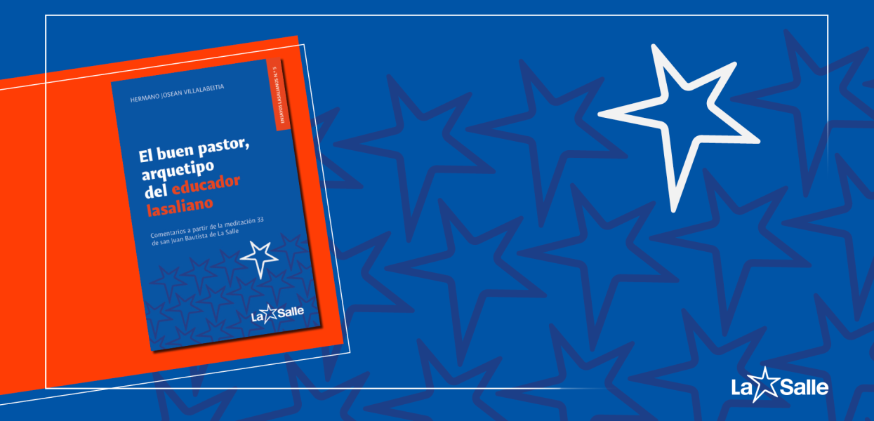 Présentation du livre : « Le bon pasteur, archétype de l’éducateur lasallien » par Frère Josean Villalabeitia