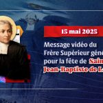 Message vidéo du Frère Supérieur général pour la fête de Saint Jean-Baptiste de La Salle – 15 mai 2025