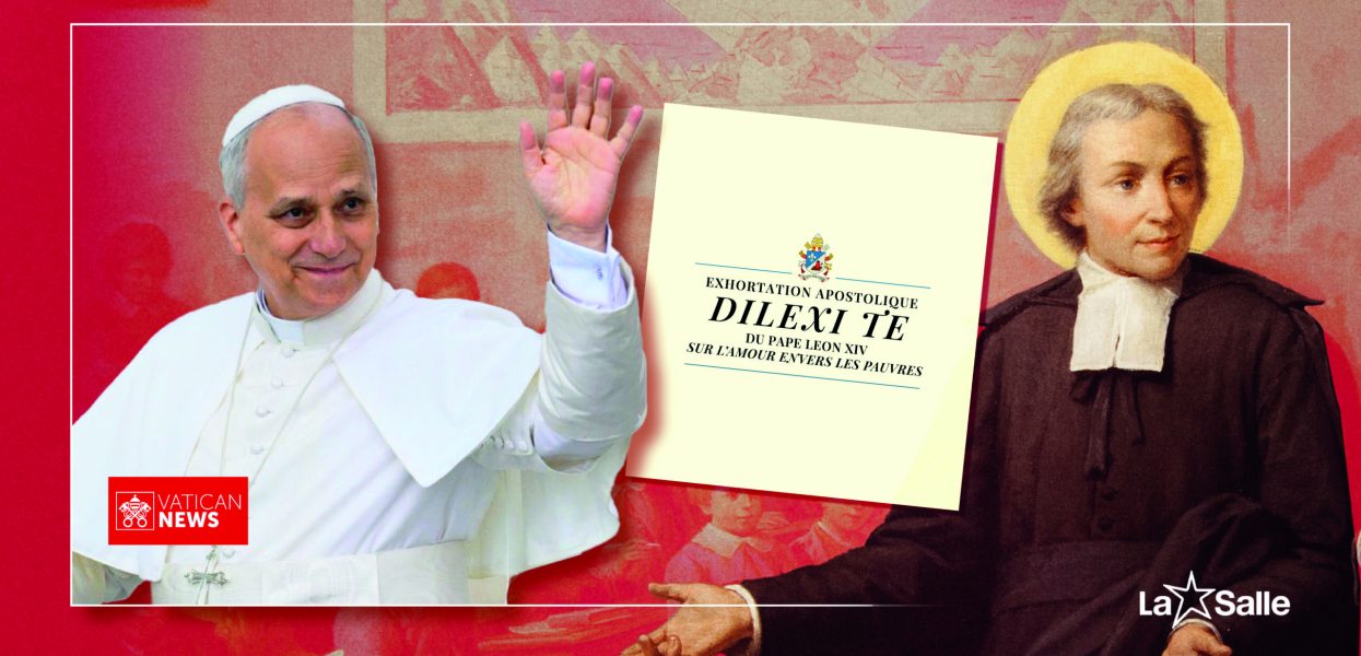 La Salle et l’éducation des pauvres dans Dilexi Te, la première exhortation apostolique du pape Léon XIV La Salle et l’éducation des pauvres dans Dilexi Te, la première exhortation apostolique du pape Léon XIV