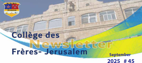 Collège des Frères Jerusalem: Newsletter September 2025 Collège des Frères Jerusalem: Newsletter September 2025