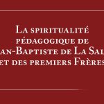 Cahier MEL 65 : La spiritualité pédagogique de Jean-Baptiste de La Salle et des premiers Frères