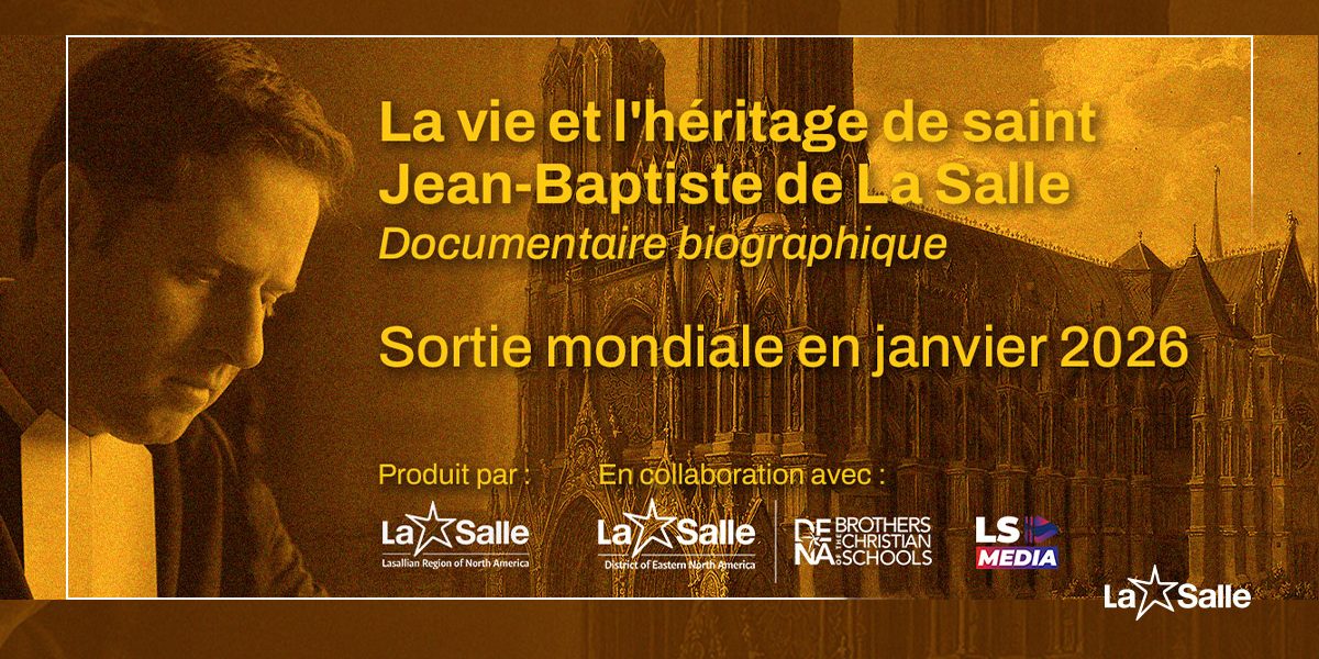 Nouveau documentaire sur la vie et l’héritage de saint Jean-Baptiste de La Salle Nouveau documentaire sur la vie et l’héritage de saint Jean-Baptiste de La Salle