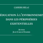 Cahier MEL 67 : L’éducation à l’environnement dans les périphéries existentielles
