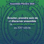 Assemblée plénière 2026: écouter, prendre soin et discerner ensemble la vocation du Frère au XXIe siècle